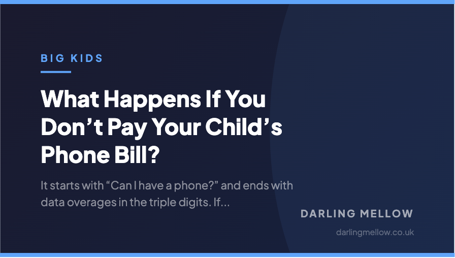 What Happens If You Don’t Pay Your Child’s Phone Bill? | Darling Mellow