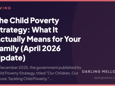 The Child Poverty Strategy: What It Actually Means for Your Family (April 2026 Update) | Darling Mellow