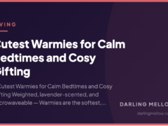 Cutest Warmies for Calm Bedtimes and Cosy Gifting