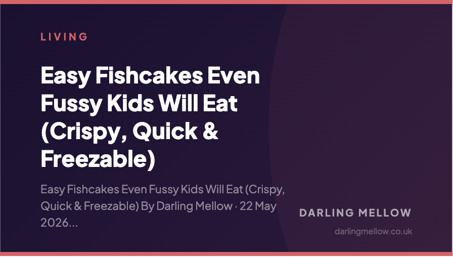 Easy Fishcakes Even Fussy Kids Will Eat (Crispy, Quick & Freezable) | Darling Mellow