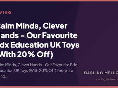 Calm Minds, Clever Hands - Our Favourite Edx Education UK Toys (With 20% Off) | Darling Mellow