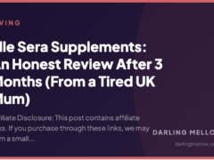 Elle Sera Supplements: An Honest Review After 3 Months (From a Tired UK Mum)