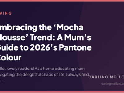 Embracing the ‘Mocha Mousse’ Trend: A Mum’s Guide to 2026’s Pantone Colour | Darling Mellow