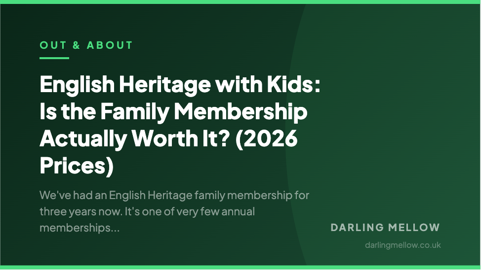 English Heritage with Kids: Is the Family Membership Actually Worth It? (2026 Prices) | Darling Mellow