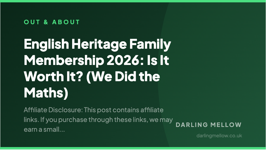 English Heritage Family Membership 2026: Is It Worth It? (We Did the Maths) | Darling Mellow