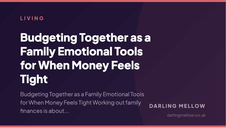 Budgeting Together as a Family Emotional Tools for When Money Feels Tight | Darling Mellow