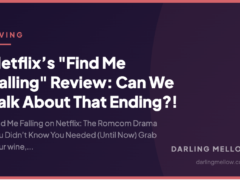 Netflix’s “Find Me Falling” Review: Can We Talk About That Ending?!