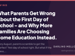 What Parents Get Wrong About the First Day of School – and Why More Families Are Choosing Home Education Instead.