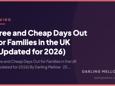 Free and Cheap Days Out for Families in the UK (Updated for 2026) | Darling Mellow