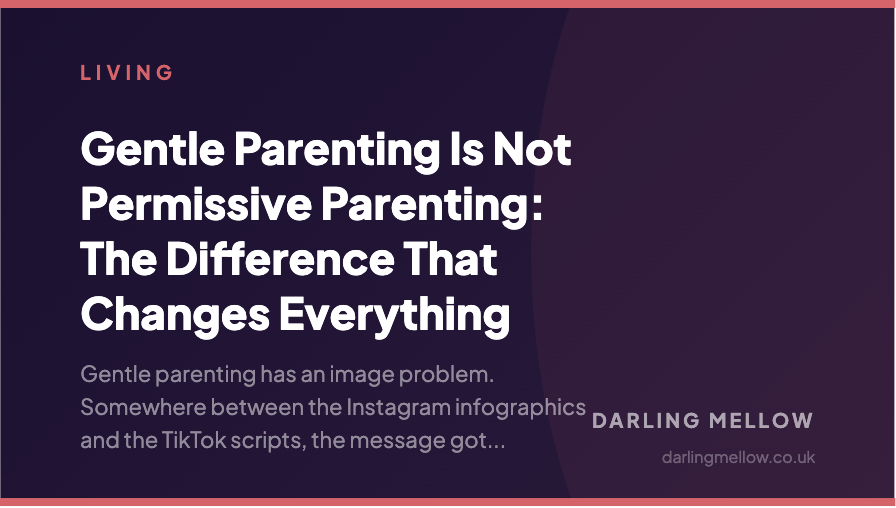 Gentle Parenting Is Not Permissive Parenting: The Difference That Changes Everything | Darling Mellow