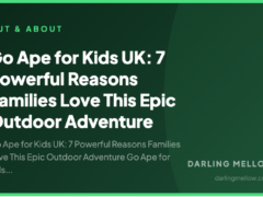 Go Ape for Kids UK: 7 Powerful Reasons Families Love This Epic Outdoor Adventure