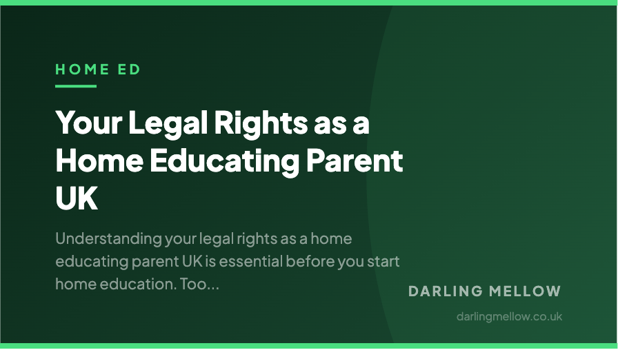 Your Legal Rights as a Home Educating Parent UK | Darling Mellow