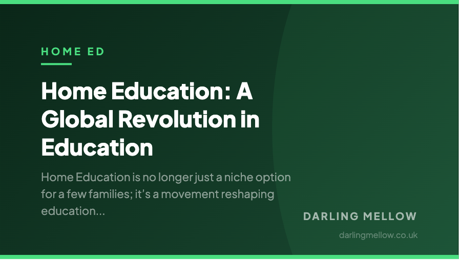 Home Education: A Global Revolution in Education | Darling Mellow
