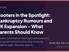 Hooters in the Spotlight: Bankruptcy Rumours and UK Expansion – What Parents Should Know