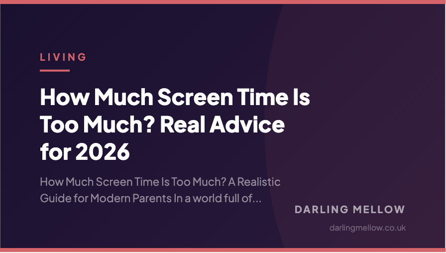 How Much Screen Time Is Too Much? Real Advice for 2026 | Darling Mellow
