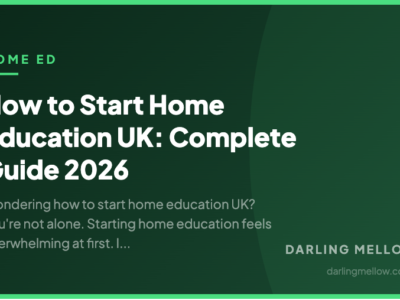How to Start Home Education UK: Complete Guide 2026 | Darling Mellow
