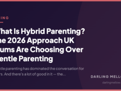 What Is Hybrid Parenting? The 2026 Approach UK Mums Are Choosing Over Gentle Parenting