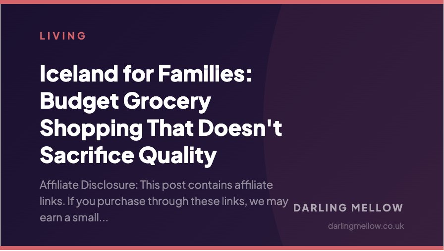 Iceland for Families: Budget Grocery Shopping That Doesn't Sacrifice Quality | Darling Mellow