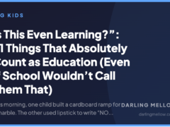 Is This Even Learning?”: 21 Things That Absolutely Count as Education (Even If School Wouldn’t Call Them That)