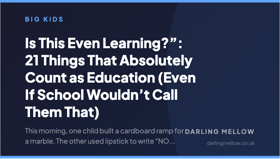 Is This Even Learning?”: 21 Things That Absolutely Count as Education (Even If School Wouldn’t Call Them That) | Darling Mellow