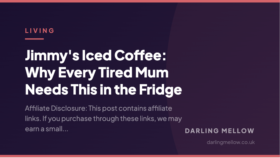 Jimmy's Iced Coffee: Why Every Tired Mum Needs This in the Fridge | Darling Mellow