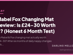 Mabel Fox Changing Mat Review: Is £24-30 Worth It? (Honest 6 Month Test)