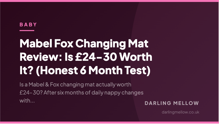 Mabel Fox Changing Mat Review: Is £24-30 Worth It? (Honest 6 Month Test) | Darling Mellow