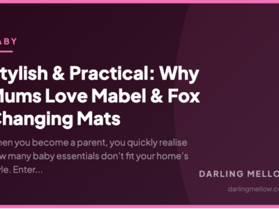 Stylish & Practical: Why Mums Love Mabel & Fox Changing Mats | Darling Mellow