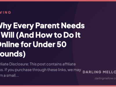 Why Every Parent Needs a Will (And How to Do It Online for Under 50 Pounds) | Darling Mellow