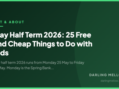 May Half Term 2026: 25 Free and Cheap Things to Do with Kids | Darling Mellow