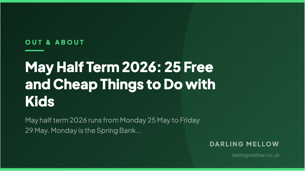 May Half Term 2026: 25 Free and Cheap Things to Do with Kids | Darling Mellow