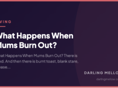 What Happens When Mums Burn Out?