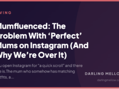 Mumfluenced: The Problem With ‘Perfect’ Mums on Instagram (And Why We’re Over It)