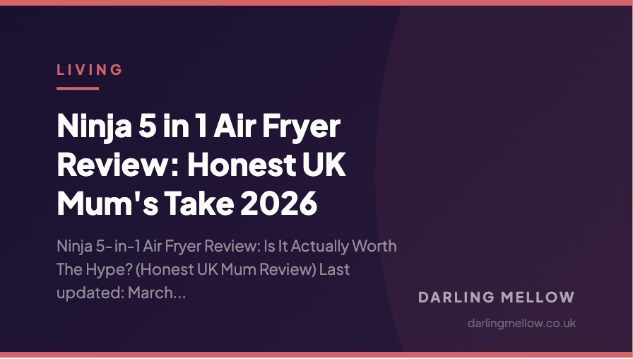 Ninja 5 in 1 Air Fryer Review: Honest UK Mum's Take 2026 | Darling Mellow