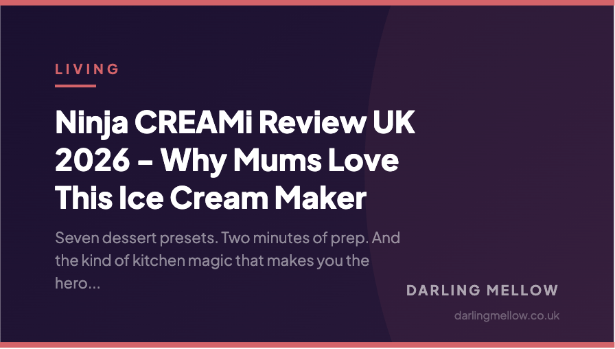 Ninja CREAMi Review UK 2026 - Why Mums Love This Ice Cream Maker | Darling Mellow