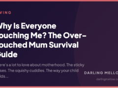 Why Is Everyone Touching Me? The Over-Touched Mum Survival Guide