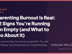 Parenting Burnout Is Real: 12 Signs You’re Running on Empty (and What to Do About It)