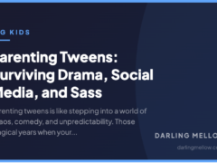 Parenting Tweens: Surviving Drama, Social Media, and Sass