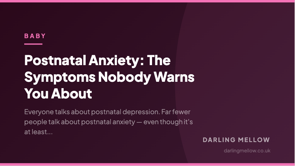 Postnatal Anxiety: The Symptoms Nobody Warns You About | Darling Mellow