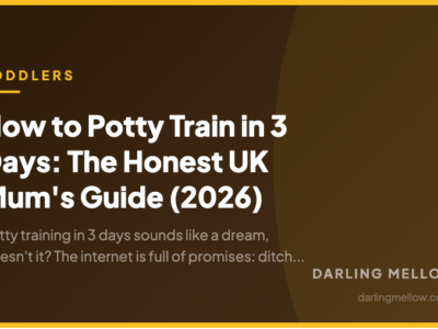 How to Potty Train in 3 Days: The Honest UK Mum's Guide (2026) | Darling Mellow