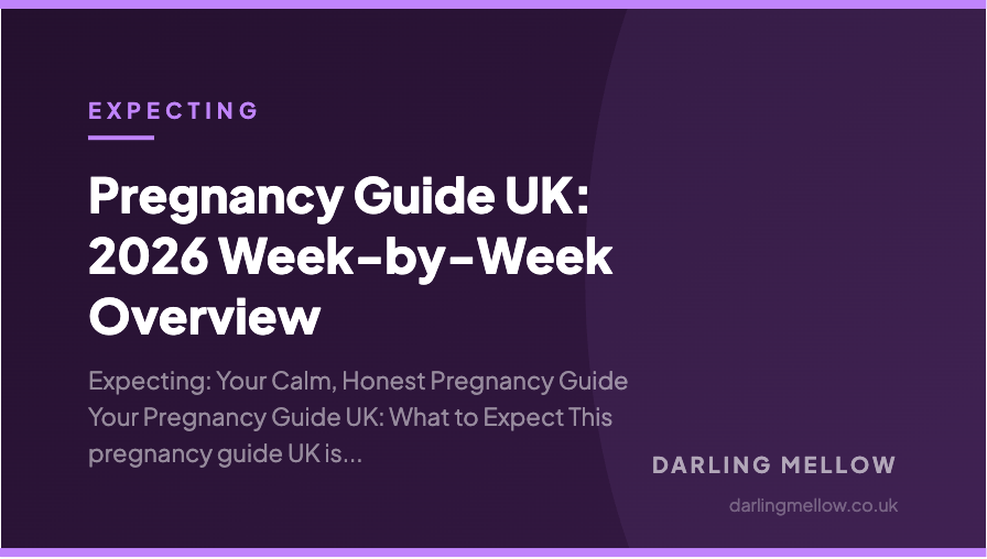 Pregnancy Guide UK: 2026 Week-by-Week Overview | Darling Mellow