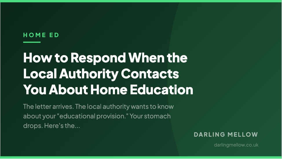 How to Respond When the Local Authority Contacts You About Home Education | Darling Mellow