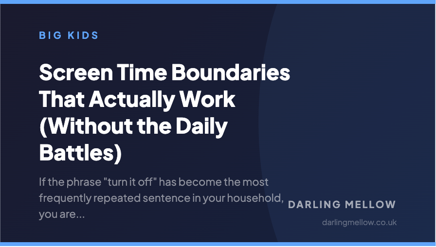 Screen Time Boundaries That Actually Work (Without the Daily Battles) | Darling Mellow
