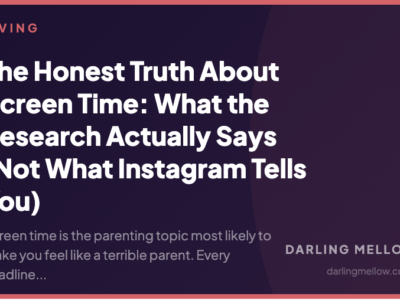The Honest Truth About Screen Time: What the Research Actually Says (Not What Instagram Tells You) | Darling Mellow