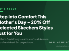 Step Into Comfort This Mother’s Day – 20% Off Selected Skechers Styles Just for You