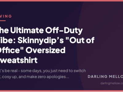 The Ultimate Off-Duty Vibe: Skinnydip’s "Out of Office" Oversized Sweatshirt | Darling Mellow
