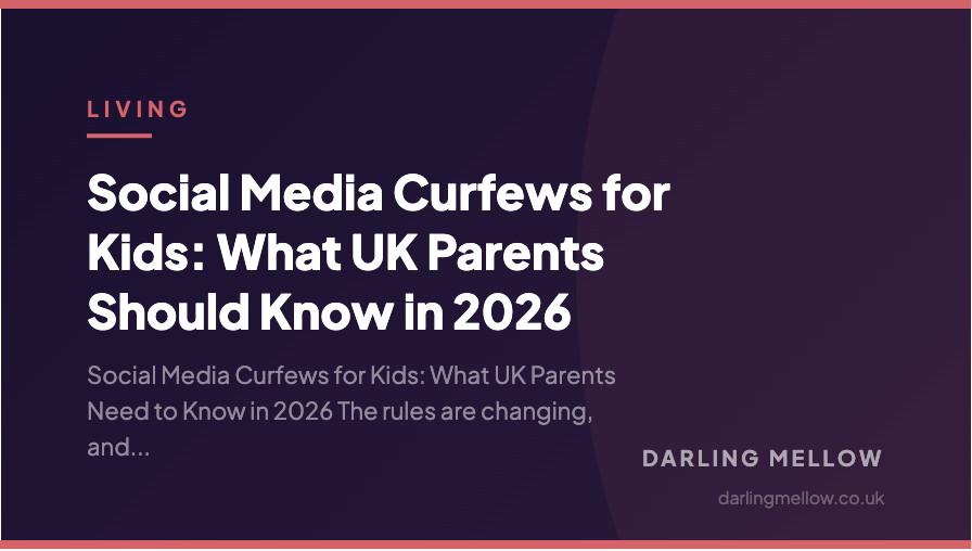 Social Media Curfews for Kids: What UK Parents Should Know in 2026 | Darling Mellow