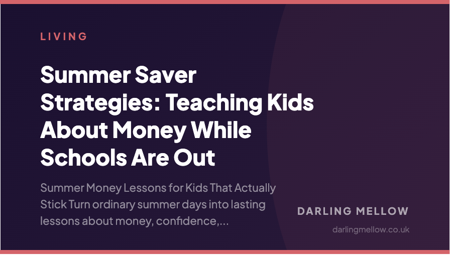 Summer Saver Strategies: Teaching Kids About Money While Schools Are Out | Darling Mellow