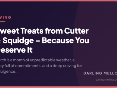 Sweet Treats from Cutter & Squidge – Because You Deserve It | Darling Mellow