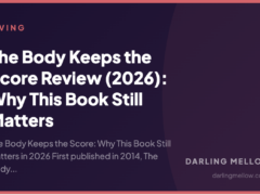 The Body Keeps the Score Review (2026): Why This Book Still Matters